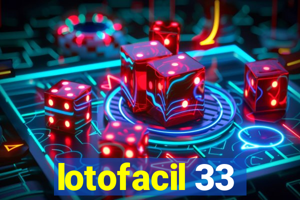 lotofacil 33